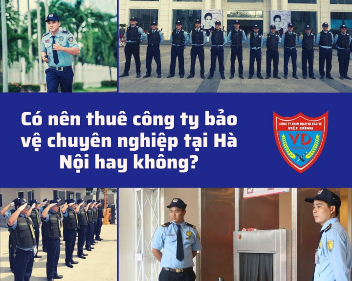 nen-thue-cong-ty-bao-ve-tai-ha-noi-khong